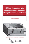 Efficient Processing with Constraint-Logic Grammars Using Grammar Compilation cover